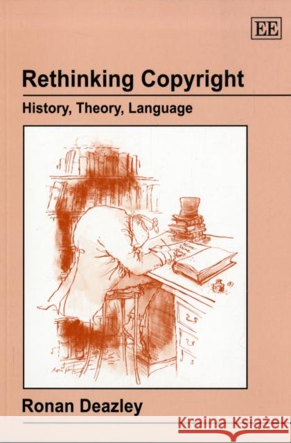 Rethinking Copyright: History, Theory, Language Ronan Deazley 9781847209443 Edward Elgar Publishing Ltd - książka