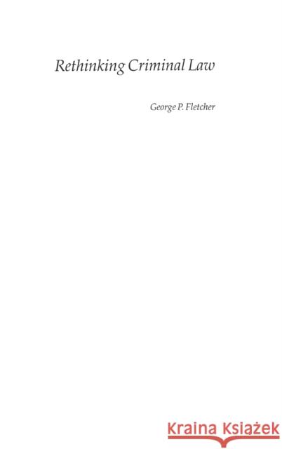 Rethinking Criminal Law George P. Fletcher 9780195136951 Oxford University Press, USA - książka