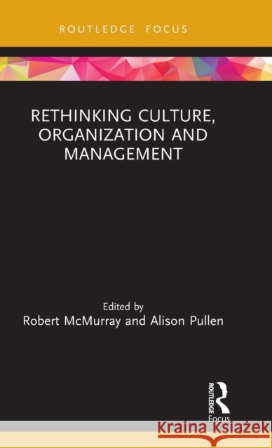 Rethinking Culture, Organization and Management Robert McMurray Alison Pullen 9780367234102 Routledge - książka