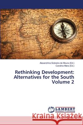Rethinking Development: Alternatives for the South Volume 2 Sobreira de Moura, Alexandrina 9783659112577 LAP Lambert Academic Publishing - książka