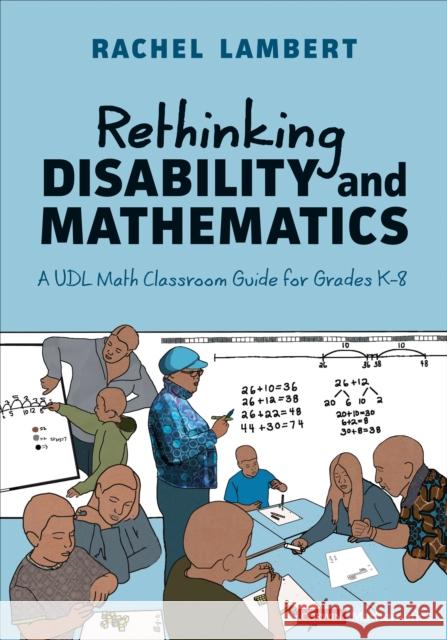 Rethinking Disability and Mathematics: A Udl Math Classroom Guide for Grades K-8 Rachel Lambert 9781071926031 SAGE Publications Inc - książka