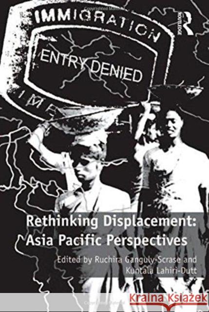 Rethinking Displacement: Asia Pacific Perspectives Kuntala Lahiri-Dutt Ruchira Ganguly-Scrase 9781138272743 Routledge - książka