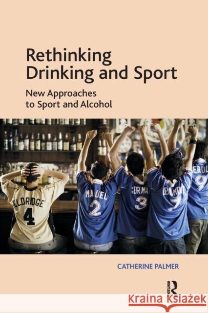 Rethinking Drinking and Sport: New Approaches to Sport and Alcohol Catherine Palmer 9780367598037 Routledge - książka