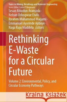 Rethinking E-Waste for a Circular Future: Volume 2: Environmental, Policy, and Circular Economy Pathways  9783032257277 Springer Nature Switzerland AG - książka