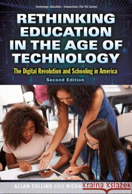 Rethinking Education in the Age of Technology: The Digital Revolution and Schooling in America Allan Collins Richard Halverson 9780807759066 Teachers College Press - książka