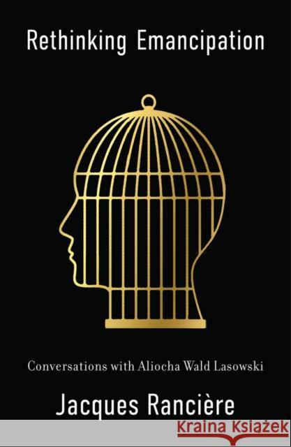 Rethinking Emancipation: Conversations with Aliocha Wald Lasowski Jacques Ranciere 9781509559220 John Wiley and Sons Ltd - książka