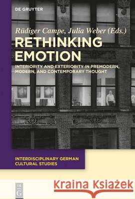 Rethinking Emotion: Interiority and Exteriority in Premodern, Modern, and Contemporary Thought Campe, Rüdiger 9783110259247 Walter de Gruyter - książka