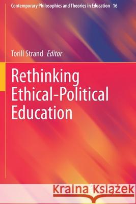 Rethinking Ethical-Political Education Torill Strand 9783030495268 Springer - książka