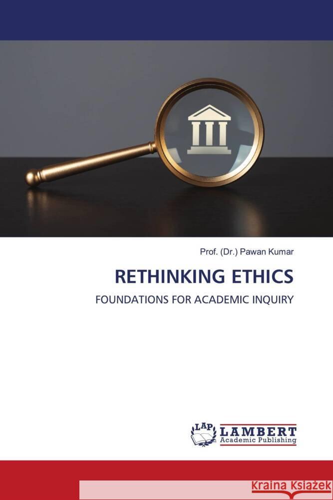 Rethinking Ethics Prof (Dr ). Pawan Kumar 9786200227430 LAP Lambert Academic Publishing - książka