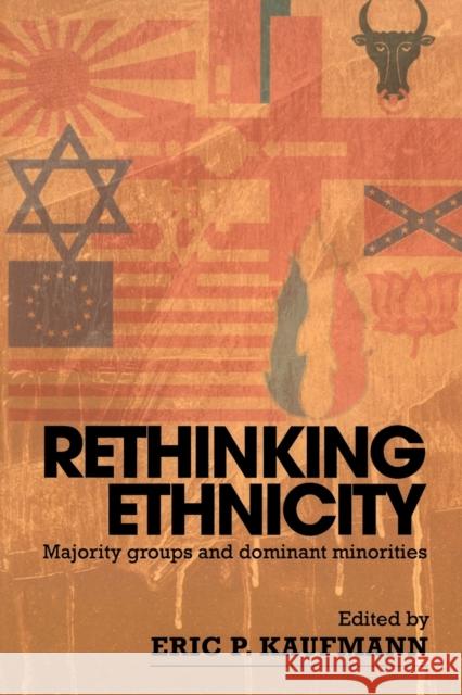 Rethinking Ethnicity: Majority Groups and Dominant Minorities Kaufmann, Eric P. 9780415315432 Routledge - książka