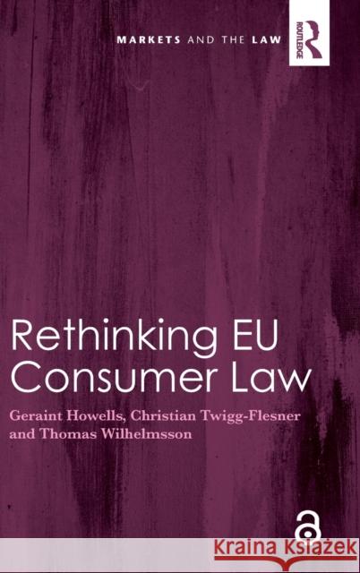 Rethinking Eu Consumer Law Geraint G. Howells Christian Twigg-Flesner Thomas Wilhelmsson 9781138058743 Routledge - książka