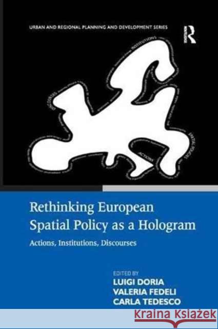 Rethinking European Spatial Policy as a Hologram: Actions, Institutions, Discourses Valeria Fedeli Luigi Doria 9781138266896 Routledge - książka