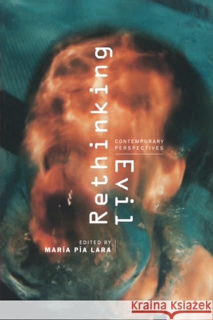 Rethinking Evil: Contemporary Perspectives Lara, María Pía 9780520226340 University of California Press - książka