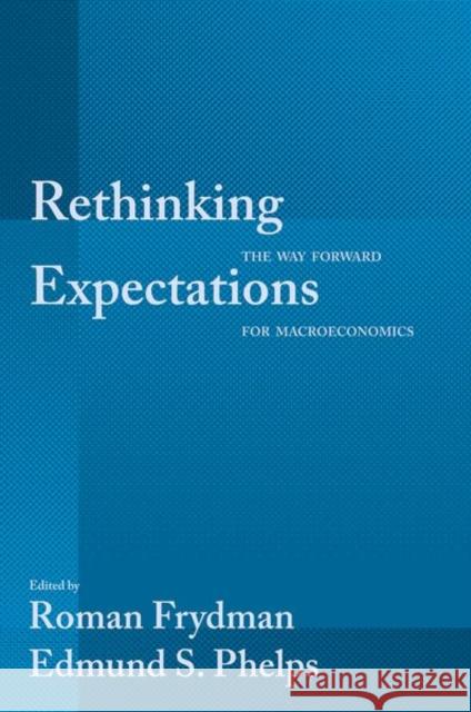 Rethinking Expectations: The Way Forward for Macroeconomics Frydman, Roman 9780691155234  - książka