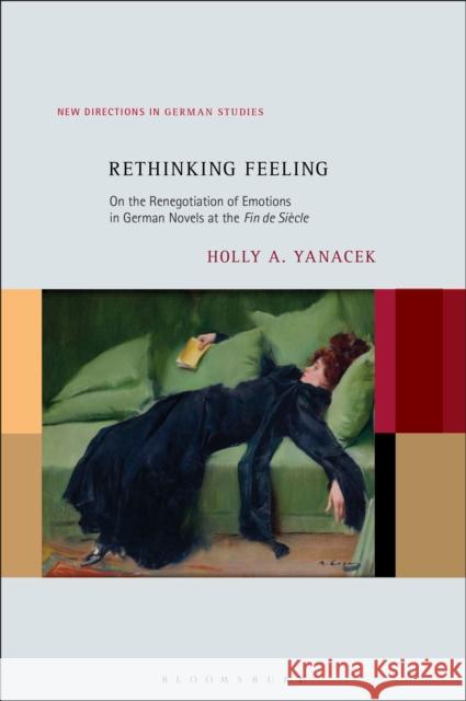 Rethinking Feeling Dr. or Prof. Holly A. (James Madison University, USA) Yanacek 9798765158395 Bloomsbury Publishing USA - książka