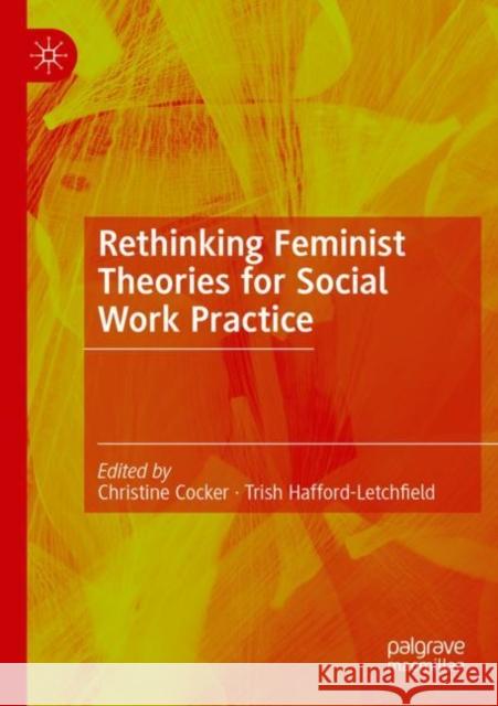 Rethinking Feminist Theories for Social Work Practice Christine Cocker Trish Hafford-Letchfield 9783030942434 Palgrave MacMillan - książka