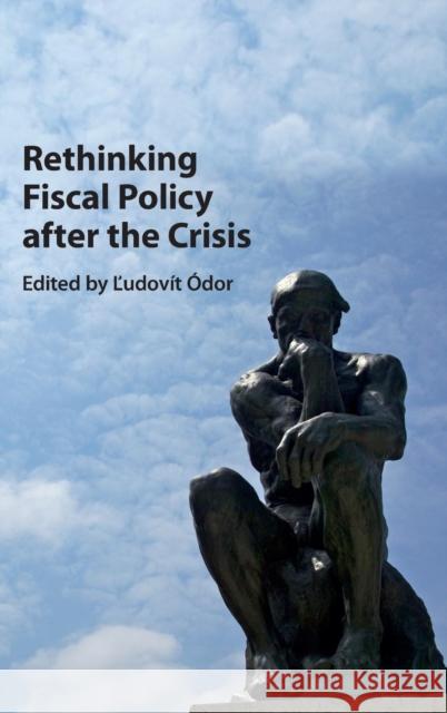 Rethinking Fiscal Policy After the Crisis Ľudovit Odor 9781107160583 Cambridge University Press - książka