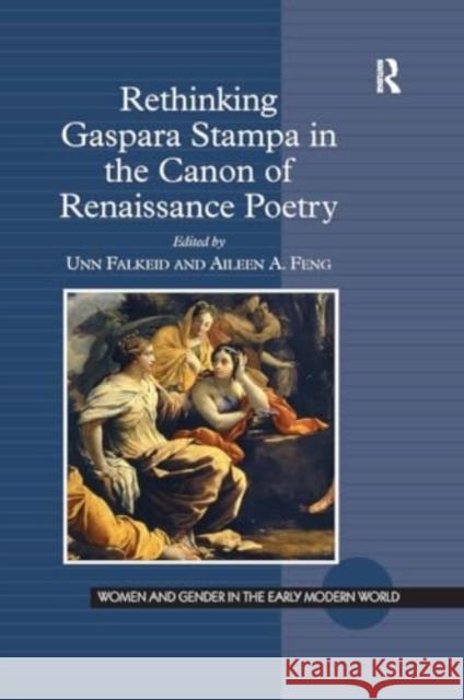 Rethinking Gaspara Stampa in the Canon of Renaissance Poetry Unn Falkeid Aileen Feng 9781032926100 Routledge - książka