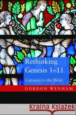 Rethinking Genesis 1-11 Gordon J. Wenham 9781498217422 Cascade Books - książka