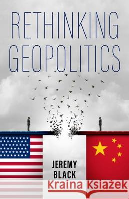 Rethinking Geopolitics Jeremy Black 9780253071613 Indiana University Press - książka