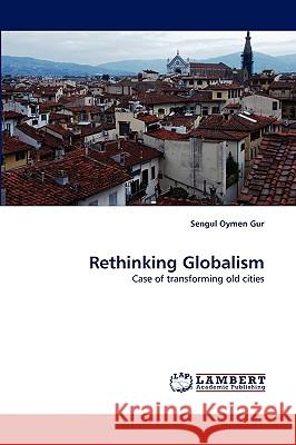 Rethinking Globalism Sengul Oymen Gur 9783838380926 LAP Lambert Academic Publishing - książka