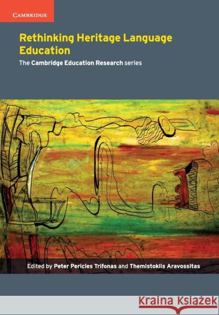 Rethinking Heritage Language Education Peter Pericles Trifonas Themistoklis Aravossitas  9781107437623 Cambridge University Press - książka