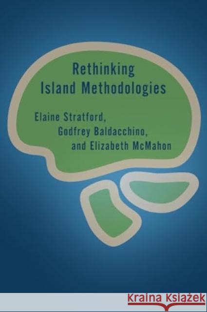 Rethinking Island Methodologies Elaine Stratford Godfrey Baldacchino Elizabeth McMahon 9781538165218 Rowman & Littlefield Publishers - książka