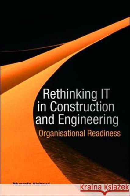Rethinking It in Construction and Engineering: Organisational Readiness Alshawi, Mustafa 9780415430531 Taylor & Francis Group - książka