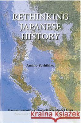 Rethinking Japanese History: Volume 74 Amino, Yoshihiko 9781929280704 U of M Center for Japanese Studies - książka