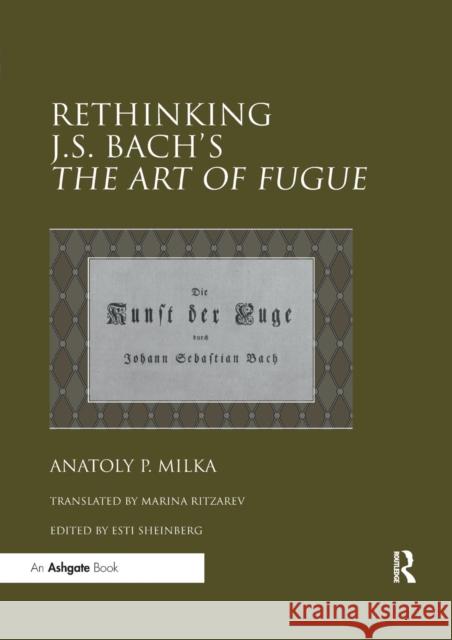 Rethinking J.S. Bach's the Art of Fugue Anatoly P. Milka Esti Sheinberg 9780367229528 Routledge - książka