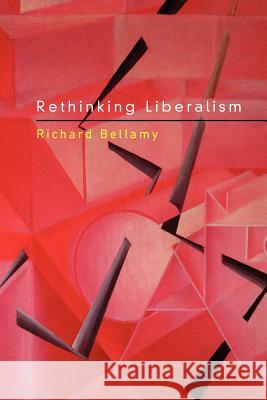 Rethinking Liberalism Richard, Bellamy 9780826477415  - książka
