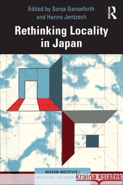 Rethinking Locality in Japan Sonja Ganseforth Hanno Jentzsch 9780367469481 Routledge - książka