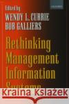 Rethinking Management Information Systems Currie, Wendy L. 9780198775331 Oxford University Press