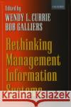 Rethinking Management Information Systems: An Interdisciplinary Perspective Currie, Wendy L. 9780198775324 Oxford University Press