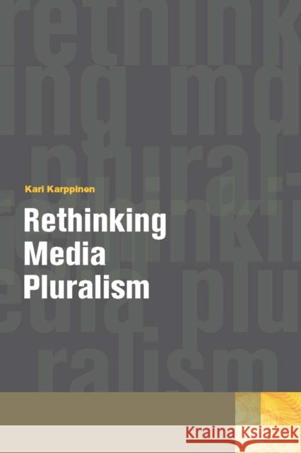 Rethinking Media Pluralism Kari Karppinen 9780823245123 Fordham University Press - książka
