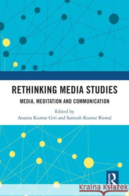 Rethinking Media Studies: Media, Meditation and Communication  9781032271279 Taylor & Francis Ltd - książka