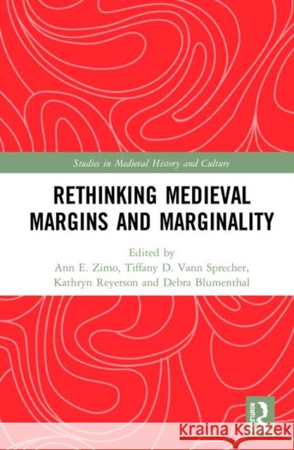 Rethinking Medieval Margins and Marginality Debra Blumenthal Kathryn Reyerson Tiffany D. Van 9780367439569 Routledge - książka