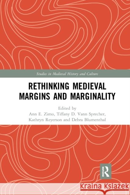 Rethinking Medieval Margins and Marginality Ann Zimo Tiffany Van Kathryn Reyerson 9781032173221 Routledge - książka