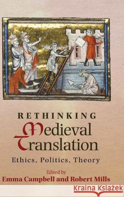 Rethinking Medieval Translation: Ethics, Politics, Theory Campbell, Emma 9781843843290  - książka