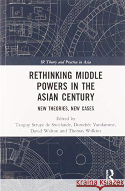 Rethinking Middle Powers in the Asian Century: New Theories, New Cases Tanguy Struy Doroth 9780367585709 Routledge - książka