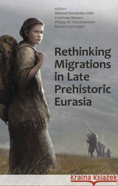 Rethinking Migrations in Late Prehistoric Eurasia  9780197267356 Oxford University Press - książka