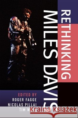 Rethinking Miles Davis Roger Fagge Nicolas Pillai Tim Wall 9780190085803 Oxford University Press - książka