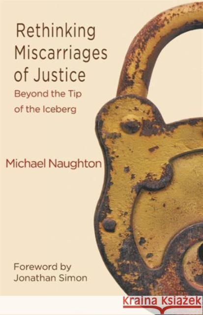 Rethinking Miscarriages of Justice: Beyond the Tip of the Iceberg Naughton, M. 9780230390607  - książka