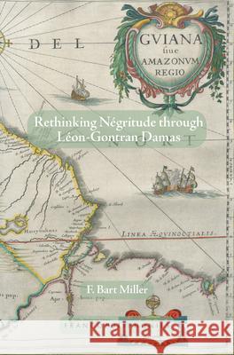 Rethinking Negritude through Leon-Gontran Damas F. Bart Miller 9789042038264 Rodopi - książka