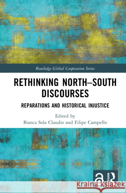 Rethinking North–South Discourses: Reparations and Historical Injustice  9781032991238 Routledge - książka