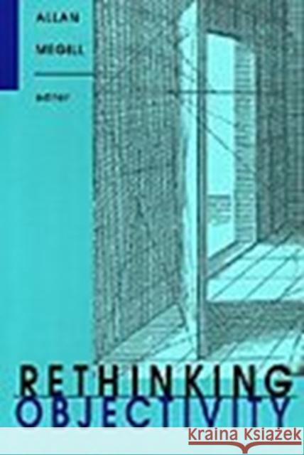 Rethinking Objectivity Megill, Allan 9780822314790 Duke University Press - książka