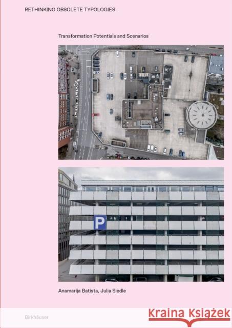Rethinking Obsolete Typologies: Transformation Potentials and Scenarios Julia Siedle 9783035628050 Birkhauser - książka