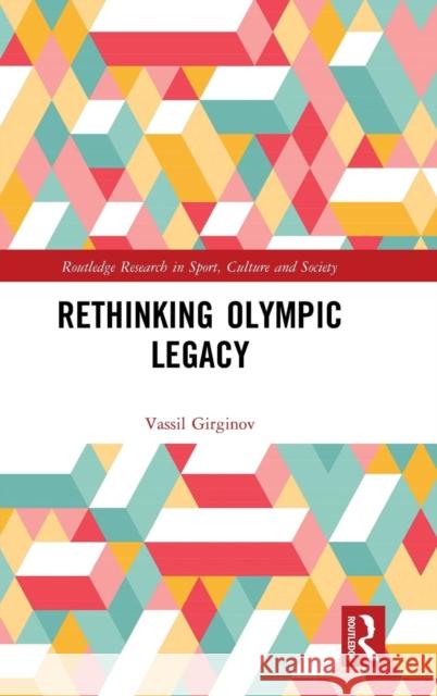 Rethinking Olympic Legacy Vassil Girginov 9781138070691 Routledge - książka