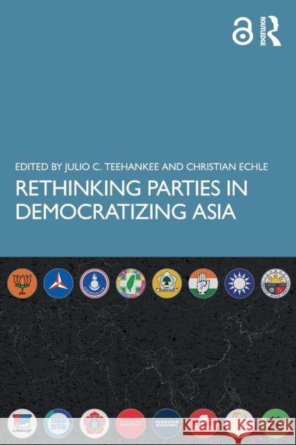 Rethinking Parties in Democratizing Asia Julio C. Teehankee Christian Echle 9781032349206 Routledge - książka