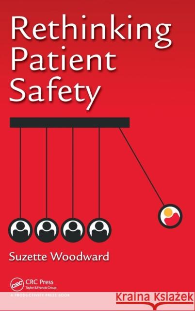 Rethinking Patient Safety Suzette Woodward 9781498778541 Productivity Press - książka